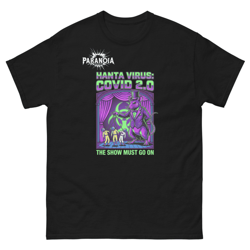 Hanta the show must go on - conspiracy t-shirt design by ParanoiaPrints